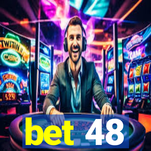 bet 48